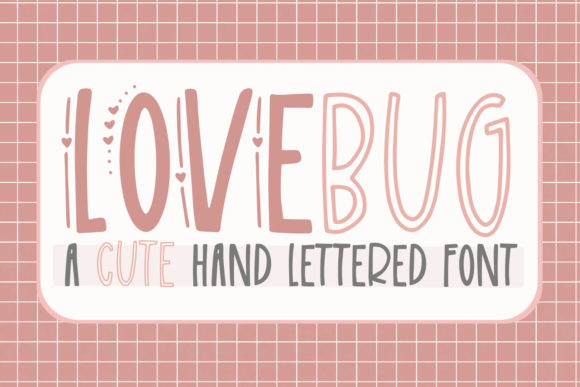 Love Bug: A Cute Display Font for Business