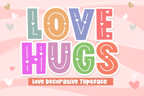 Love Hugs Font for Editorial Design