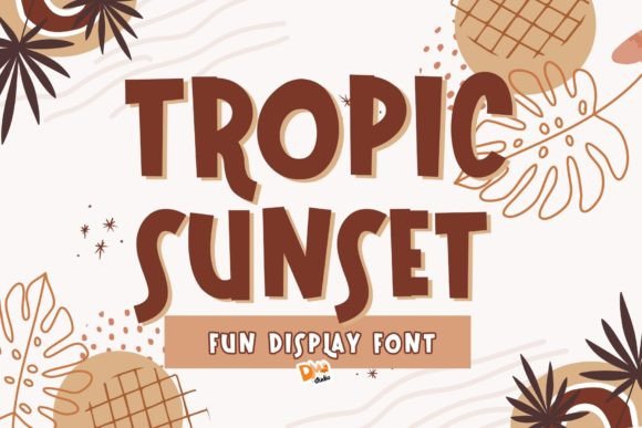 Tropic Sunset Font: A Cheerful Choice